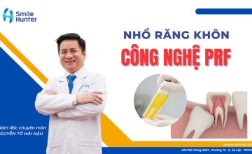 NHỔ RĂNG KHÔN - CÔNG NGHỆ PRF TẠI NHA KHOA SMILE HUNTER